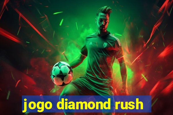 jogo diamond rush